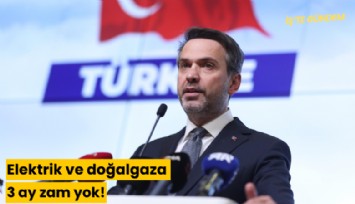 Elektrik ve doğalgaza 3 ay zam yok!