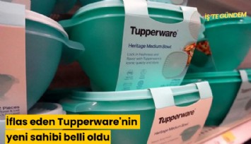 İflas eden Tupperware'nin yeni sahibi belli oldu