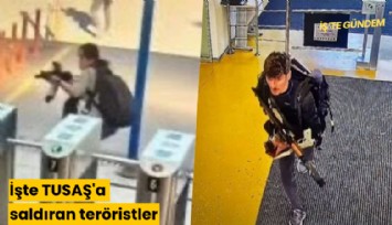 İşte TUSAŞ'a saldıran teröristler