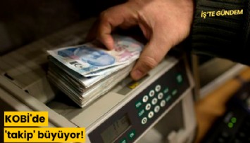 KOBİ'de 'takip' büyüyor!