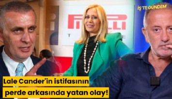 Lale Cander'in istifasının perde arkasında yatan olay!