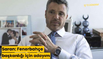 Saran: Fenerbahçe başkanlığı için adayım