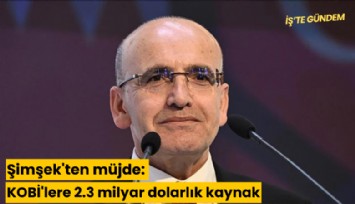 Şimşek'ten müjde: KOBİ'lere 2.3 milyar dolarlık kaynak