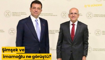 Şimşek ve İmamoğlu ne görüştü?