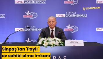 Sinpaş'tan 'Paylı' ev sahibi olma imkanı