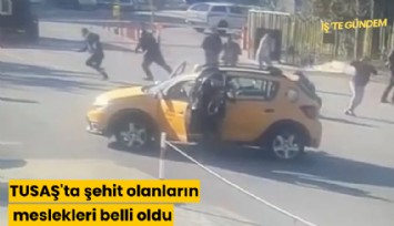 TUSAŞ'ta şehit olanların meslekleri ve kimlikleri belli oldu