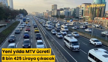 Yeni yılda MTV ücreti 8 bin 425 Liraya çıkacak