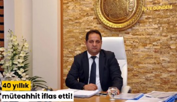40 yıllık müteahhit iflas etti!