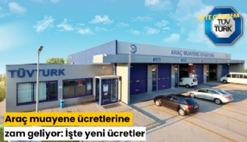 Araç muayene ücretlerine zam geliyor: İşte yeni ücretler