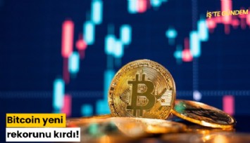 Bitcoin yeni rekorunu kırdı!