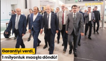 Garantiyi verdi, milyonluk maaşla döndü!