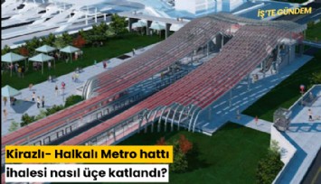 İBB'nin Kirazlı- Halkalı Metro hattı ihalesi nasıl üçe katlandı?