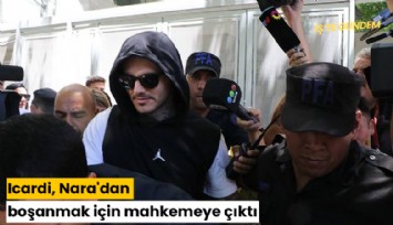 Icardi, Nara'dan boşanmak için mahkemeye çıktı