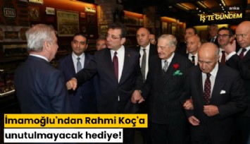 İmamoğlu'ndan Rahmi Koç'a unutulmayacak hediye!