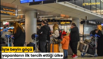 İşte beyin göçü yapanların ilk tercih ettiği ülke