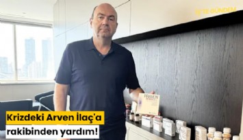 Krizdeki Arven İlaç'a rakibinden yardım!