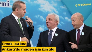 Limak, bu kez Ankara'da maden için izin aldı