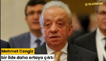Mehmet Cengiz bir ilde daha ortaya çıktı