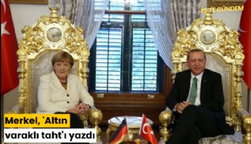 Merkel, 'Altın varaklı taht'ı yazdı
