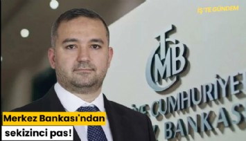 Merkez Bankası'ndan sekizinci pas!
