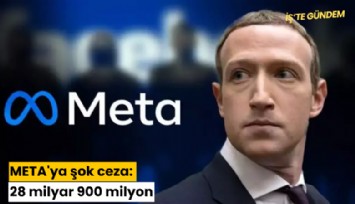 META'ya şok ceza: 28 milyar 900 milyon
