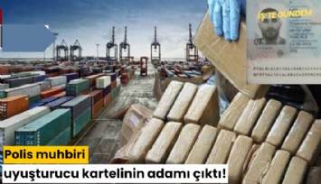Polis muhbiri uyuşturucu kartelinin adamı çıktı!