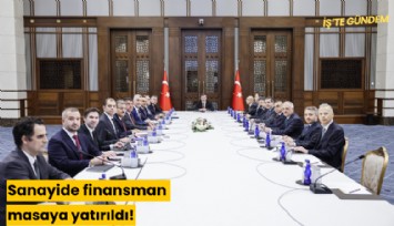 Sanayide finansman masaya yatırıldı!