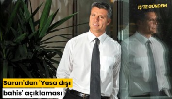 Saran'dan 'Yasa dışı bahis' açıklaması