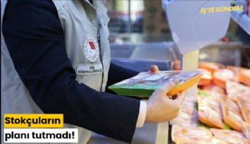 Stokçuların planı tutmadı!