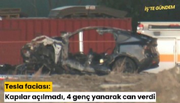 Tesla faciası: Kapılar açılmadı, 4 genç yanarak can verdi