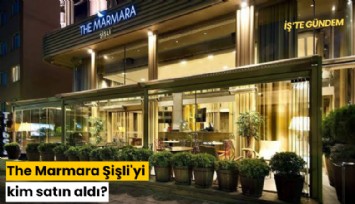 The Marmara Şişli'yi kim satın aldı?