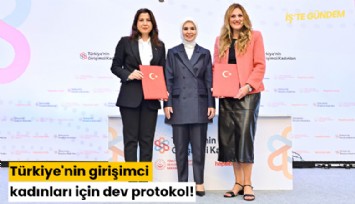 Türkiye'nin girişimci kadınları için dev protokol!
