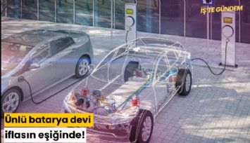 Ünlü batarya devi iflasın eşiğinde!