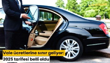 Vale ücretlerine sınır geliyor: 2025 tarifesi belli oldu