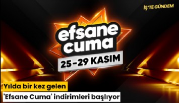 Yılda bir kez gelen 'Efsane Cuma' indirimleri başlıyor