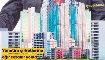 Yönetim şirketlerine ağır cezalar yolda
