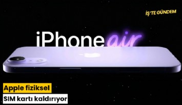 Apple fiziksel SIM kartı kaldırıyor
