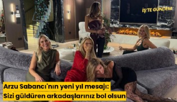 Arzu Sabancı'nın yeni yıl mesajı: Sizi güldüren arkadaşlarınız bol olsun