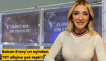 Bakan Ersoy'un eşinden TRT afişine şok tepki!