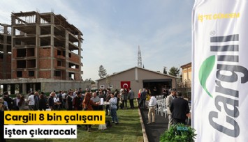 Cargill 8 bin çalışanı işten çıkaracak