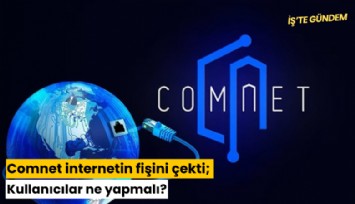 Comnet internetin fişini çekti; Kullanıcılar ne yapmalı?