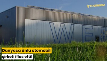 Dünyaca ünlü otomobil şirketi iflas etti!