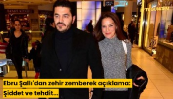 Ebru Şallı'dan zehir zemberek açıklama: Şiddet ve tehdit...
