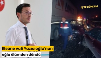 Efsane vali Yazıcıoğlu'nun oğlu ölümden döndü