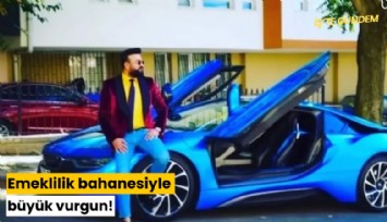 Emeklilik bahanesiyle büyük vurgun!