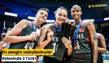 En zengin voleybolcular listesinde 2 Türk!