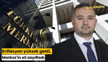 Enflasyon yüksek geldi, Merkez'in eli zayıfladı