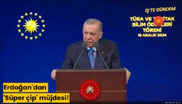 Erdoğan'dan 'Süper çip' müjdesi!