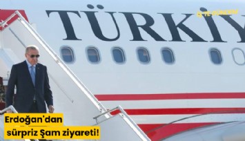 Erdoğan'dan sürpriz Şam ziyareti!