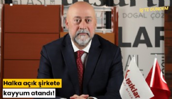 Halka açık şirkete kayyum atandı!
